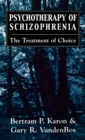 Image for Psychotherapy of Schizophrenia : The Treatment of Choice