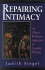Image for Repairing Intimacy : An Object Relations Approach to Couples Therapy