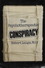 Image for Psychotherapeutic Conspiracy (Classical Psychoanalysis and Its Applications)