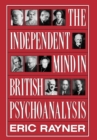 Image for The Independent Mind In British Psychoanalysis