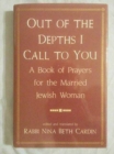 Image for Out of the Depths I Call to You : A Book of Prayers for the Married Jewish Woman