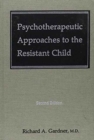 Image for Psychotherapeutic Approaches to the Resistant Child