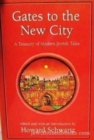 Image for Gates to the New City : A Treasury of Modern Jewish Tales