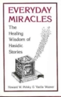 Image for Everyday Miracles : The Healing Wisdom of Hasidic Stories