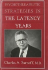 Image for Psychotherapeutic Strategies in the Latency Years