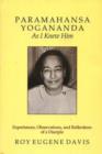 Image for Paramahansa Yogananda -- As I Knew Him : Experiences, Observations &amp; Reflections of a Disciple