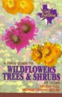 Image for A Field Guide to Wildflowers, Trees and Shrubs of Texas