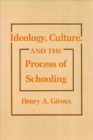 Image for Ideology, Culture and the Process of Schooling