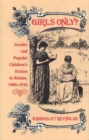 Image for Girls Only? : Gender and Popular Children&#39;s Fiction in Britain, 1880-1910