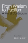 Image for From Warism to Pacifism : A Moral Continuum