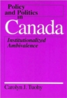 Image for Policy and Politics in Canada : Institutionalized Ambivalence