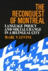 Image for The Reconquest Of Montreal : Language Policy and Social Change in a Bilingual City