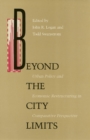 Image for Beyond the City Limits : Urban Policy and Economics Restructuring in Comparative Perspective