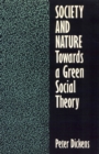 Image for Society and Nature : Towards a Green Social Theory