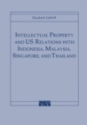 Image for Intellectual Property and US Relations with Indonesia, Malaysia, Singapore, and Thailand