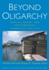 Image for Beyond Oligarchy : Wealth, Power, and Contemporary Indonesian Politics
