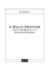 Image for A Malay Frontier : Unity and Duality in a Sumatran Kingdom