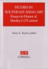 Image for Studies in Southeast Asian Art : Essays in Honor of Stanley J. O&#39;Connor