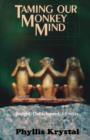 Image for Taming Our Monkey Mind : Insight, Detachment, Identity