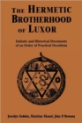 Image for The Hermetic Brotherhood of Luxor : Initiatic and Historical Documents of an Order of Practical Occultism