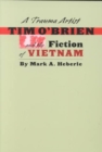 Image for A Trauma Artist : Tim O&#39;Brien and the Fiction of Vietnam
