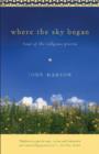 Image for Where the sky began  : land of the tallgrass prairie