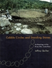 Image for Cobble Circles and Standing Stones : Archaeology at the Rivas Site, Costa Rica