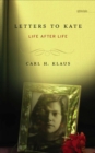 Image for Letters to Kate : Life After Life