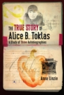 Image for The true story of Alice B. Toklas  : a comparative study of three autobiographies
