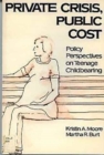 Image for Private Crisis, Public Cost : Policy Perspectives on Teenage Childbearing