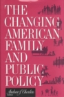 Image for The Changing American Family and Public Policy