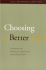 Image for Choosing a Better Life? : Evaluating the Moving to Opportunity Social Experiment