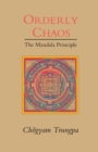 Image for Orderly Chaos : The Mandala Principle