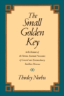 Image for The Small Golden Key : To the Treasure of the Various Essential Necessities of General and Extraordinar y Buddhist Dharma