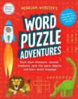 Image for Merriam-Webster&#39;s word puzzle adventures  : track down dinosaurs, uncover treasures, spot the space objects, and learn about language in 100 word puzzles!