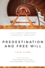 Image for Predestination and Free Will – Four Views of Divine Sovereignty and Human Freedom