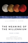 Image for The Meaning of the Millennium – Four Views