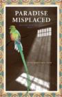 Image for Paradise Misplaced : Book 1 of the Mexican Eden Trilogy