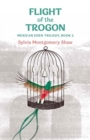 Image for Flight of the Trogon : Book 2 of the Mexican Eden Trilogy (A Stand-alone Prequel and Sequel to Book 1)