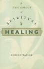 Image for A PSYCHOLOGY OF SPIRITUAL HEALING