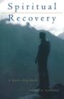 Image for SPIRITUAL RECOVERY : A TWELVE-STEP GUIDE