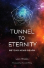 Image for Tunnel to Eternity: Beyond Near-death