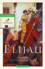 Image for Elijah: Obedience in a Threatening World