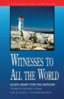 Image for Witnesses to All the World: God&#39;s Heart for the Nations : 9 Studies