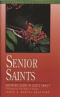 Image for Senior Saints: Growing Older in God&#39;s Family : 12 Studies