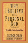 Image for Why I Believe in Personal God : The Credibility of Faith in a Doubting Culture