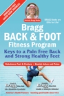 Image for Bragg Back &amp; Foot Fitness Program : Keys to a Pain-Free Back &amp; Strong Healthy Feet