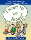 Image for &quot;I Want to be Jesus!&quot;