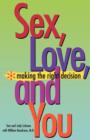Image for Sex, Love and You : Making the Right Decision