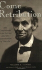 Image for Come Retribution : The Confederate Secret Service and the Assassination of Lincoln